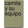 Camila Y Su Equipo door Stuart J. Murphy