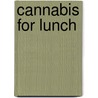 Cannabis For Lunch door Samantha Peacefull-Day