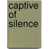 Captive Of Silence door Alla Crone