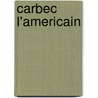 Carbec L'Americain door Philippe Simiot