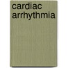 Cardiac Arrhythmia door Frederic P. Miller