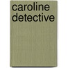 Caroline Detective by Pierre Probst