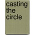 Casting the Circle