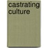 Castrating Culture