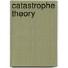 Catastrophe Theory door Frederic P. Miller