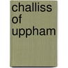 Challiss Of Uppham door J. A. Noble