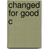 Changed For Good C