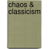 Chaos & Classicism door Kenneth E. Silver