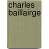 Charles Baillairge by Christina Cameron