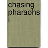 Chasing Pharaohs I door C.M.T. Stibbe