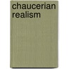 Chaucerian Realism door Robert Myles