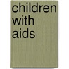 Children With Aids door United Nations