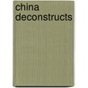 China Deconstructs door David S.G. Goodman