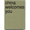China Welcomes You door Peter Pakesch
