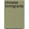 Chinese Immigrants door Robert Asher
