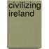 Civilizing Ireland