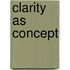 Clarity as Concept