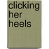 Clicking Her Heels
