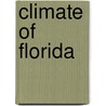 Climate Of Florida by John McBrewster