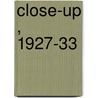 Close-Up , 1927-33 door Robyn Donald