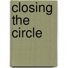 Closing The Circle door Sean A. Walmsley