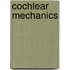 Cochlear Mechanics