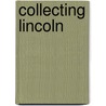 Collecting Lincoln door Stuart Schneider