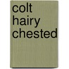 Colt Hairy Chested door Not Available
