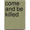 Come And Be Killed door Elizabeth Ferrars