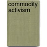 Commodity Activism by William Popkin