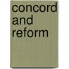 Concord And Reform door Thomas M. Izbicki