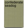 Confederate Seadog door John Bell