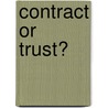 Contract Or Trust? by Marilyn Taylor