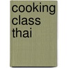 Cooking Class Thai door The Australian Womens Weekly