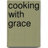 Cooking With Grace door Point of Grace
