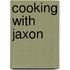Cooking with Jaxon