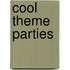 Cool Theme Parties