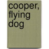 Cooper, Flying Dog door Montse Ganges