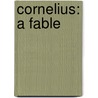 Cornelius: A Fable door Leo Lionni