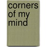 Corners Of My Mind door Wallace F. Eidahl