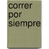 Correr Por Siempre