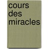 Cours Des Miracles by Christian Muzyk