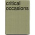 Critical Occasions