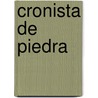 Cronista de Piedra by Ricardo Prado Nuunez