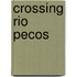 Crossing Rio Pecos