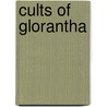 Cults Of Glorantha by Lawrence Whitaker