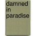 Damned in Paradise