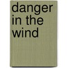 Danger In The Wind door Jane Finnis