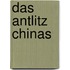Das Antlitz Chinas
