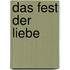 Das Fest der Liebe